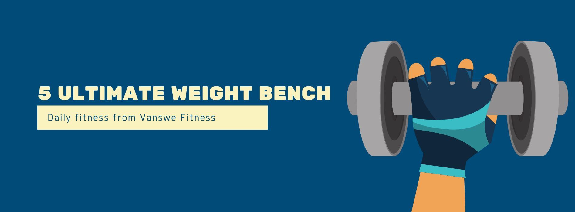 The Ultimate 5 Weight Bench and Products Introduction